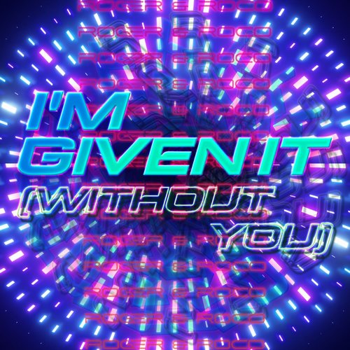 ROGER & ROCO - I'm Given It (Without You) (Extended Mix) [M2D013D]